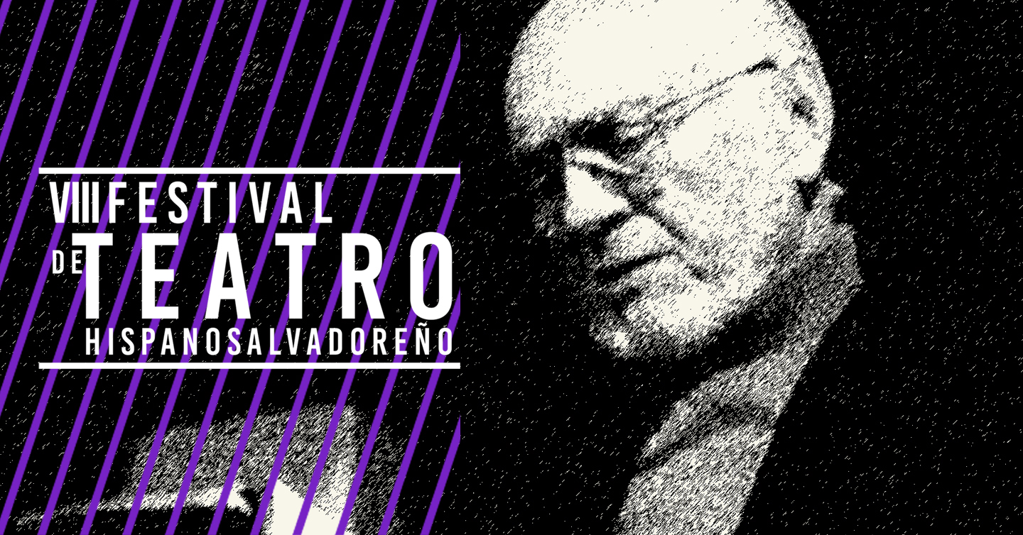 Una imagen con texturas de Álvaro Menén Desleal y el texto VIII Festival de Teatro Hispanosalvadoreño