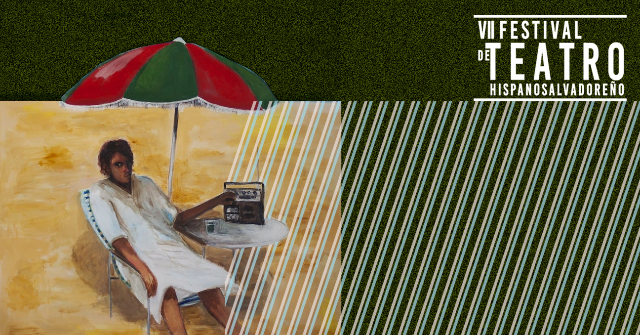 La imagen muestra a un hombre en una tumbona o haragana en la arena, bajo una sombrilla, escuchando una radio. Aparece el texto: VII Festival de Teatro Hispanosalvadoreño.