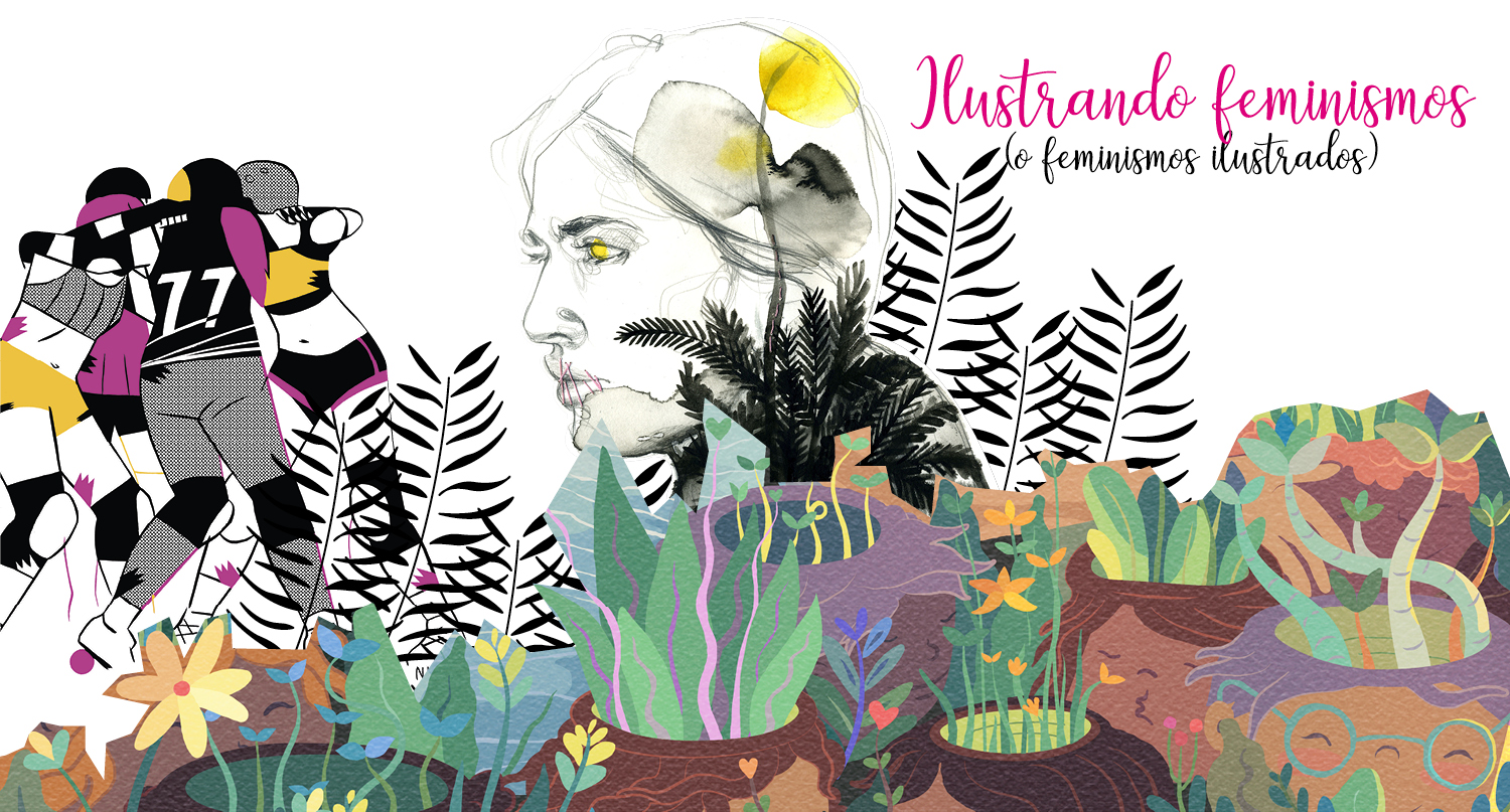 Ilustrando Feminismos o Feminismos ilustrados