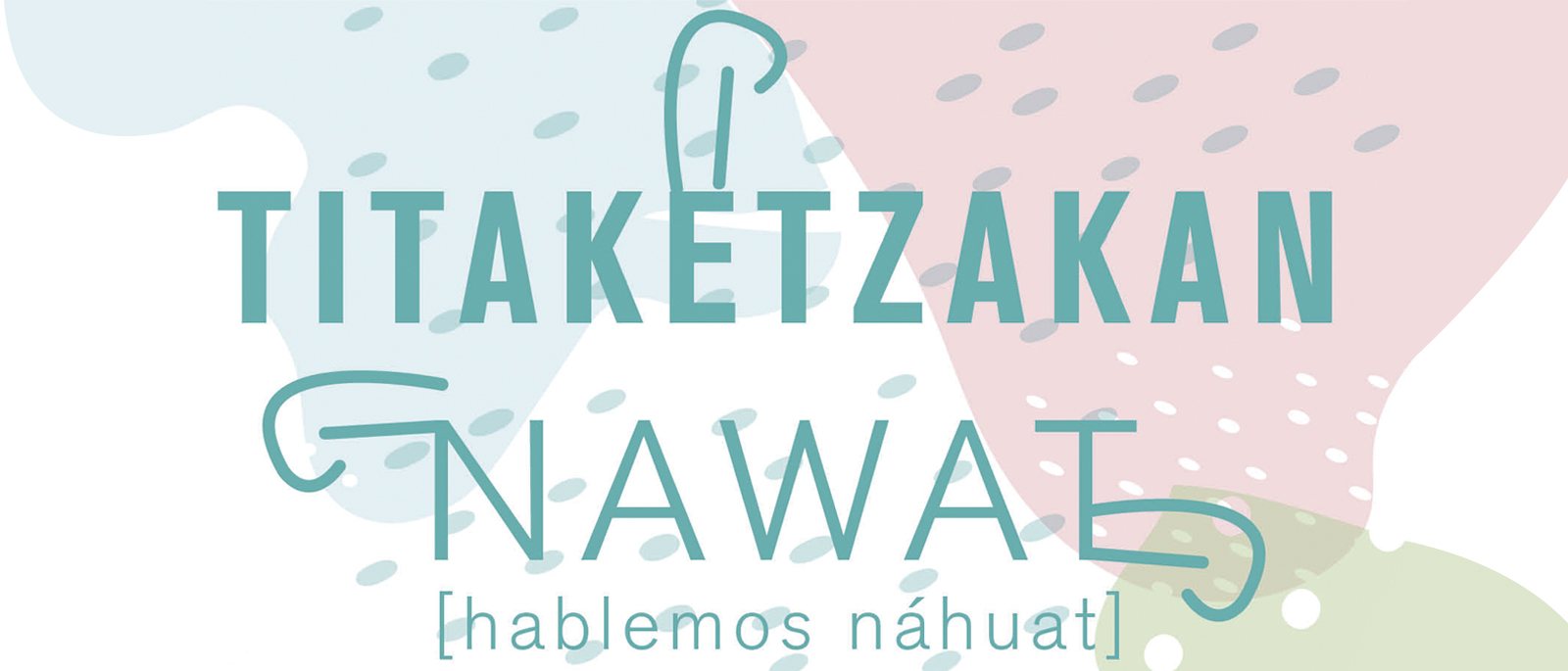 I Concurso de microrrelatos en nhuat Titaketzakan nawat Hablemos nhuat