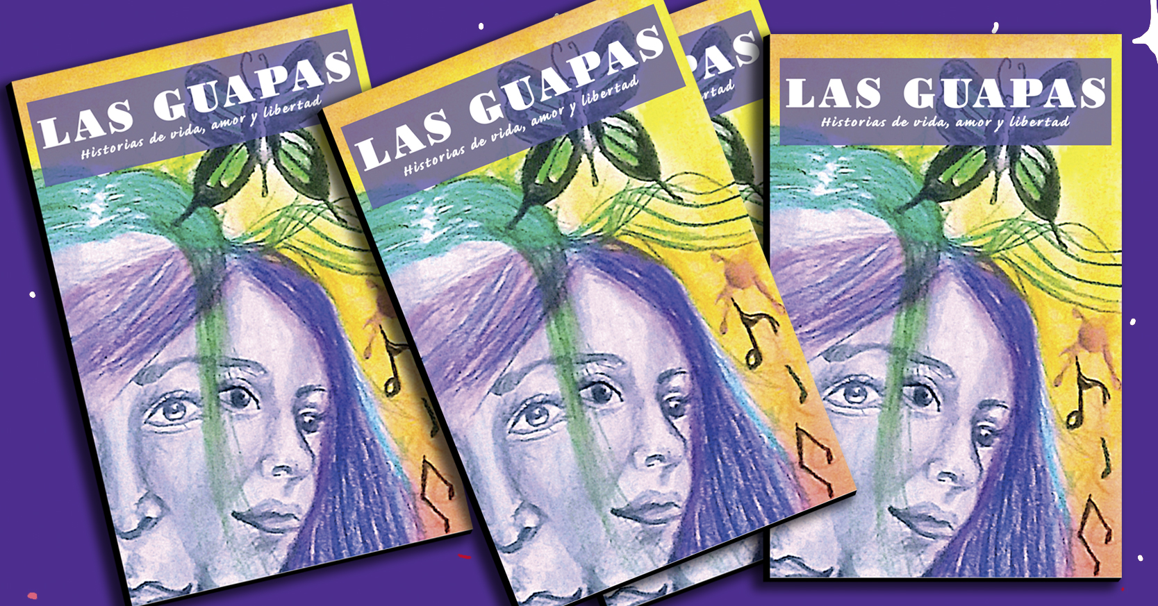 Las Guapas Historias de vida amor y libertad