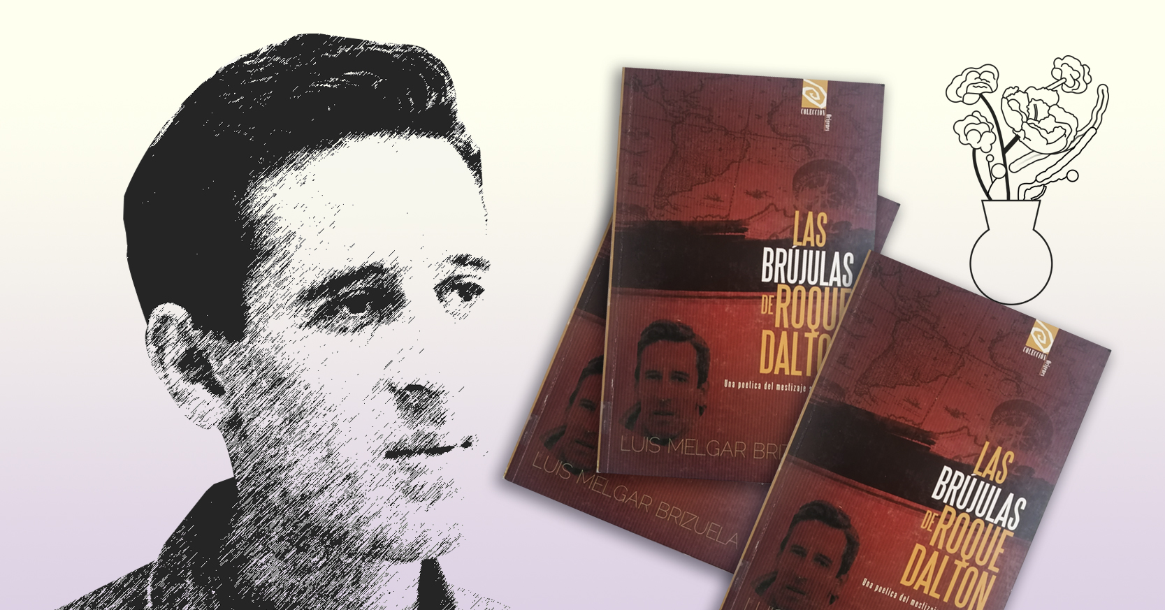 Las Brjulas de Roque Dalton Una potica del mestizaje salvadoreo