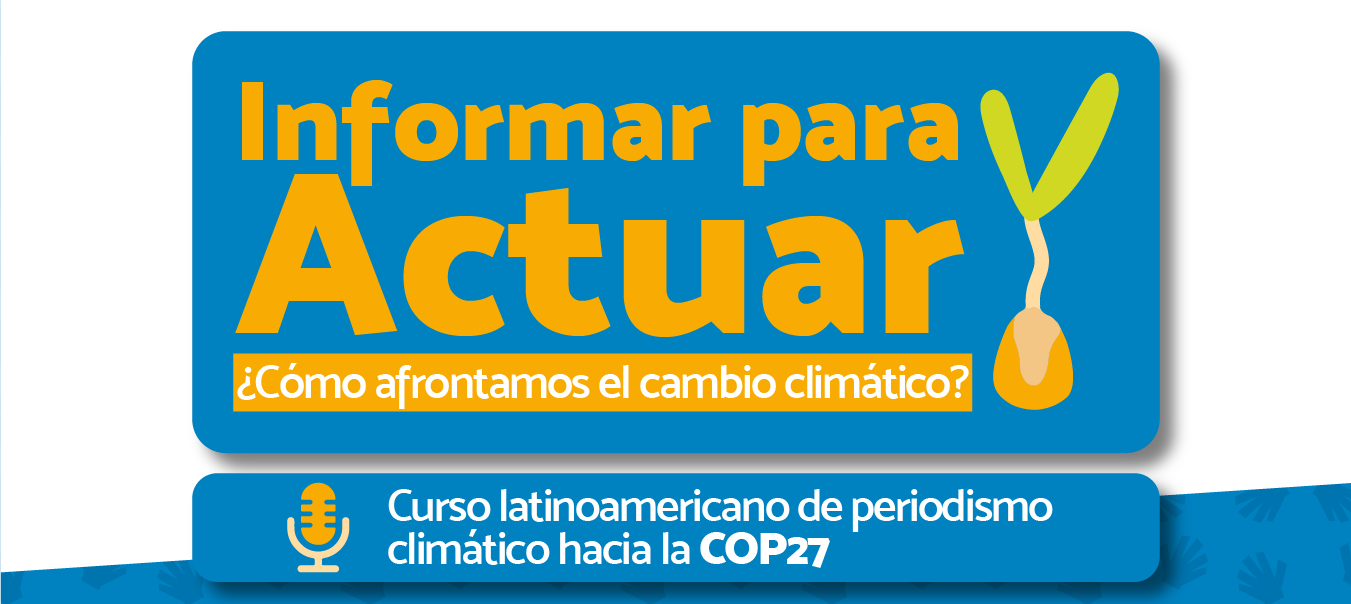 Curso latinoamericano de periodismo climtico hacia la COP27