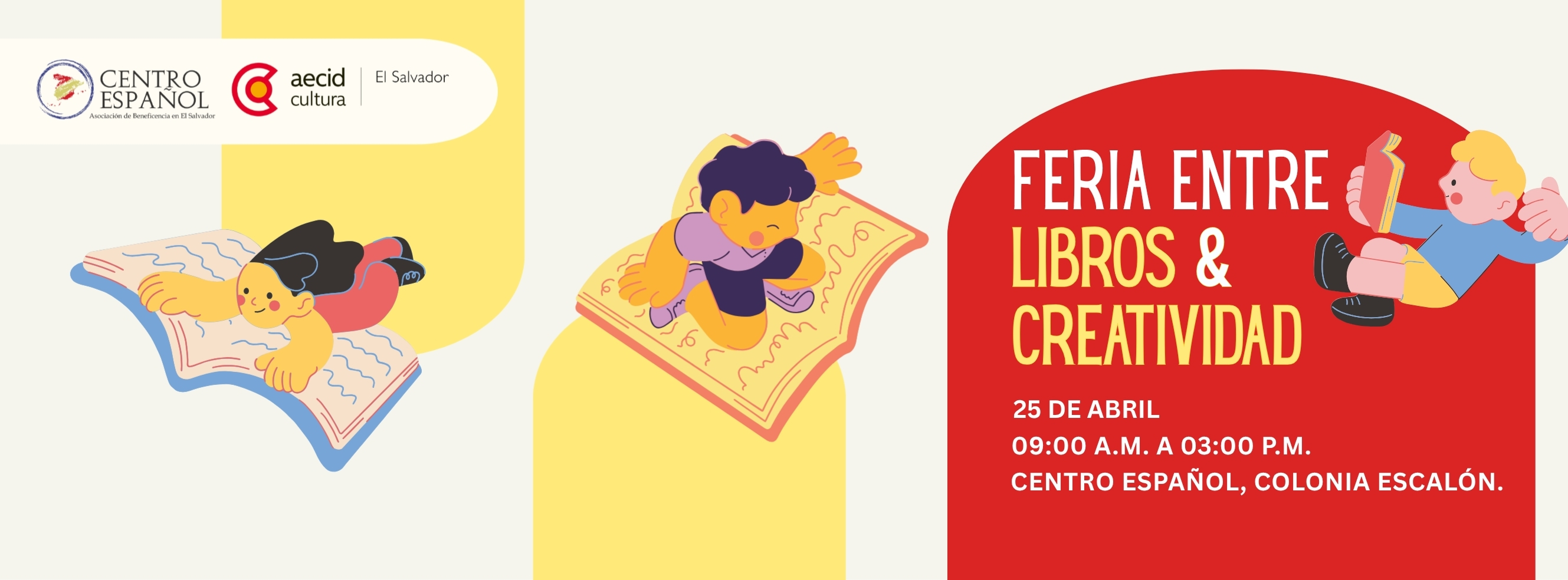 Feria entre libros y creatividad, 25 de abril, 9:00 a.m. a 3:00 p.m., Centro Español (colonia Escalón) con los logotipos del Centro Cultural de España en El Salvador y el Centro Español y tres ilustraciones de niñas y niños leyendo