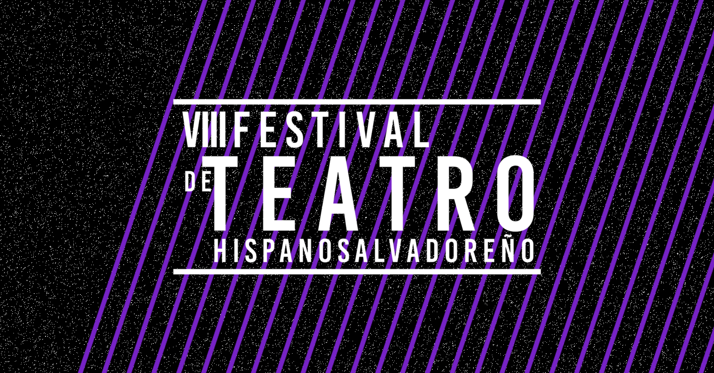 El texto VIII Festival de Teatro Hispanosalvadoreño sobre un fondo negro, con motitas blancas, y unas líneas diagonales en color morado